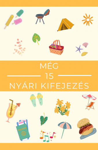 MÉG 15 NYÁRI KIFEJEZÉS